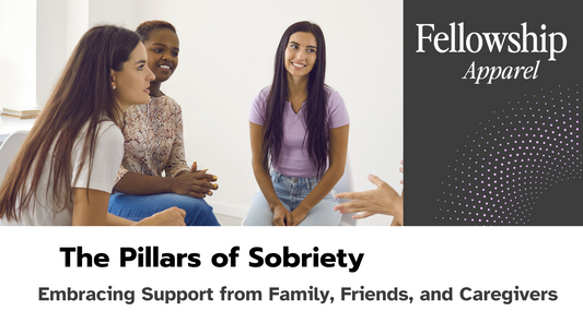 The Pillars of Sobriety: Embracing Support from Family, Friends, and Caregivers