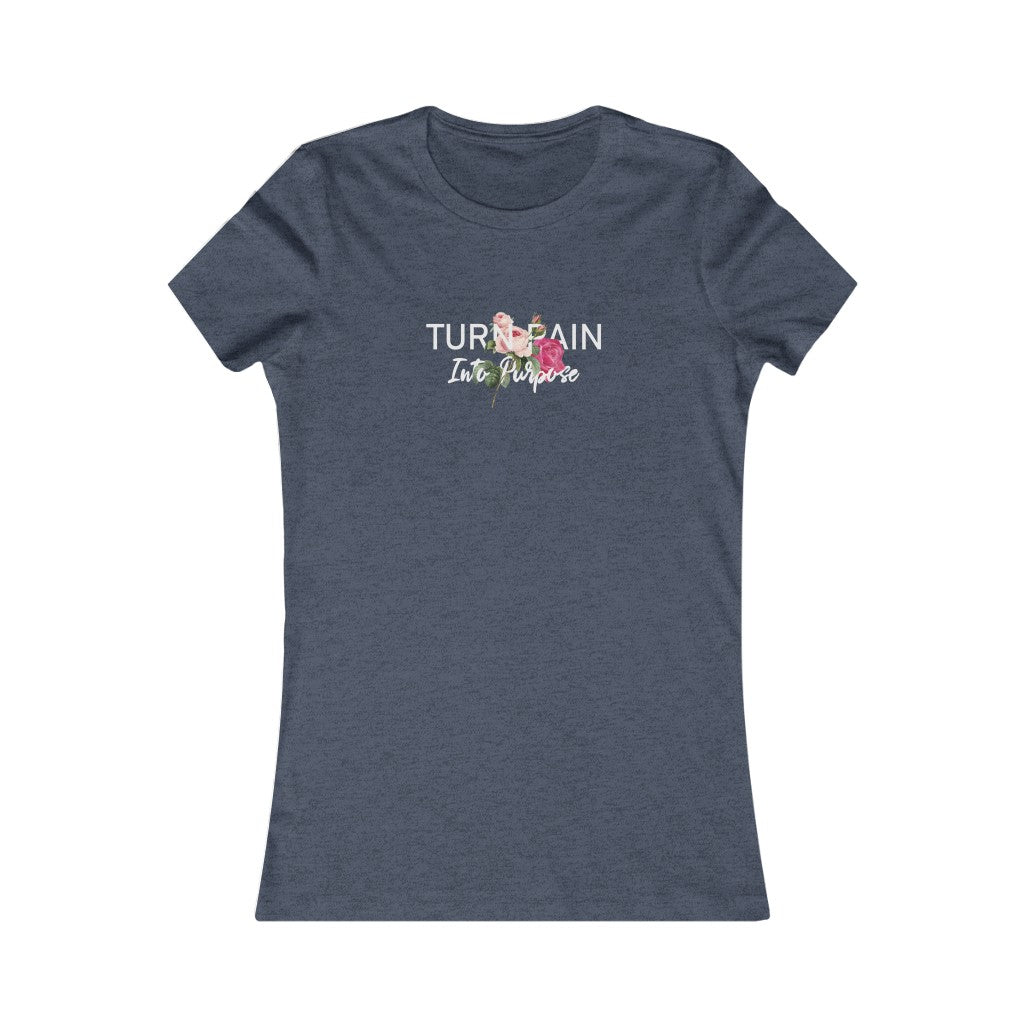 Women's Turn Pain Into Purpose T-Shirt | Fellowship Apparel