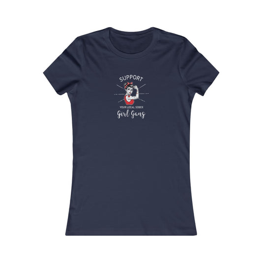 Women's T-Shirts - Support Your Local Sober Girl Gang | Fellowship Apparel