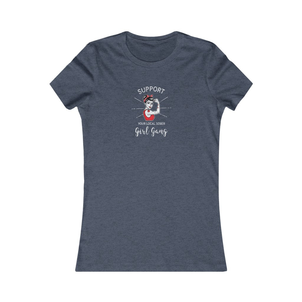 Women's T-Shirts - Support Your Local Sober Girl Gang | Fellowship Apparel